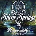 Silver Springs A Fleetwood Mac Experience: Silver...