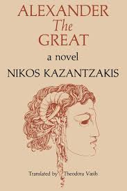 Zorba the greek (vios kai politeia tou alexē zormpa). Amazon Com Alexander The Great A Novel 9780821406632 Kazantzakis Nikos Vasils Theodora Books