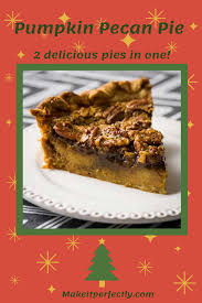 Pumpkin Pecan Pie Recipe Delicious Pies Pecan Pie Pumpkin Pecan Pie