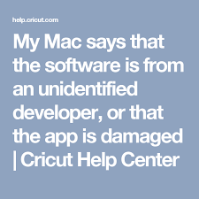 My Mac Says That The Software Is From An Unidentified Developer Or That The App Is Damaged Cricut Help Center Cricut Help Cricut Cricut Cuttlebug