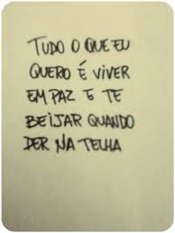 Isso é tudo que eu quero estar em tua casa cantando louvores agradáveis a ti será a minha vitória falar pro teu povo que és poderoso e o teu perdão não tem fim eu creio em ti não me deixes falhar pois sei que farás tudo o que eu pedir e mesmo se não fizer tua vontade é maior é o melhor pra. Tudo Que Eu Quero E Viver Em Paz E Te Beijar Quando Der Na Telha Via Tumblr