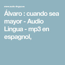 Alvaro Cuando Sea Mayor Audio Lingua Mp3 En Espagnol Espagnol Fiches Pedagogiques Piano
