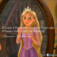 Flynn rider is a character appearing in tangled played if you think we missed any quote from flynn rider or tangled, please send it to us. If I Were A Fairytale I Quotes Writings By Kumaresan Chandrakumar Yourquote