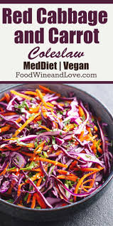 Red Cabbage And Carrot Coleslaw Food Wine And Love Recipe Red Cabbage Recipes Cabbage Salad Recipes Food