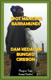 Pemeliharaan sistem pentahapan atau biasa disebut. Spot Mancing Kakap Putih Dam Bungko Kabupaten Cirebon Aliems Journey