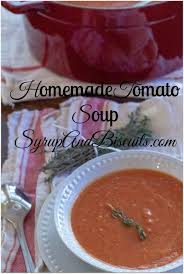 Authentic homemade pasta sauce (fresh or canned tomatoes). Classic Homemade Tomato Soup Syrup And Biscuits