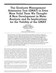 Gmat singkatan dari graduate management admission test.gmat adalah tes adaptif komputer yang dirancang untuk membantu universitas di amerika serikat dalam mengevaluasi keterampilan akademik peserta program bisnis pascasarjana dan program manajemen lainnya. Pdf The Graduate Management Admission Test Gmat Is Even More Valid Than We Thought A New Development In Meta Analysis And Its Implications For The Validity Of The Gmat