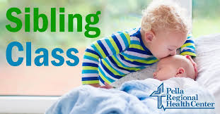Pella Regional Health Center Sibling Class Is Designed For Siblings To Be Ages 2 8 And Parents During The Class Siblings To Be Have An Opportunity To Visit The Ob Unit Watch A Video