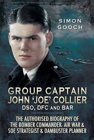 Amazon.com: Group Captain John 'Joe' Collier DSO, DFC and Bar: The  Authorised Biography of the Bomber Commander, Air War & SOE Strategist &  Dambuster Planner eBook : Gooch, Simon: Kindle Store