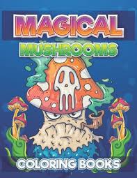Adult coloring book,page a cute mushroom house on the abstract background with ornaments image for relaxing.zen art style. Magical Mushrooms Coloring Books A Magical Mushroom Coloring Book For Adults Coloring Pages Of Mushroom Designs In Coloring Book For Adults Brookline Booksmith