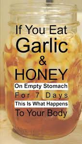 If You Eat Garlic And Honey On An Empty Stomach For 7 Days This Is What Happens To Your Body Garlic Benefits Honey Garlic Garlic Uses
