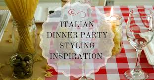 The most common italian party decorations material is paper. Italian Dinner Party Styling Inspiration