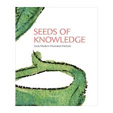Seeds of Knowledge: Early Modern Illustrated Herbals