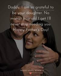 Send happy fathers day quotes to your dad on this father's day with our unique 30+ fathers here are some fathers day quotes, wishes, sms messages, whatsapp messages & greetings for. 100 Best Happy Father S Day Quotes From Daughter With Images