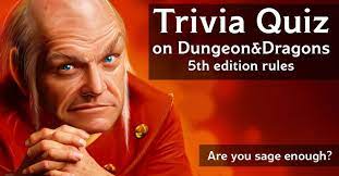 Whether you started out in the classic d&d style with only three classes from which to choose or you're. D D Trivia Quiz Archives D D Sage Advice