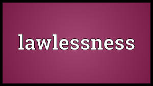 Scroll down and check this answer. Lawlessness Definition Law