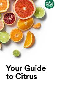 11 Citrus Fruits That Will Brighten Your Winter Whole Foods Market Whole Food Recipes Citrus Fruit Eat Fruit