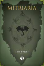 1 descargar o leer online. Mitriaria Ebook Kevin M Weller Descargar Libro Pdf O Epub 9789877611564