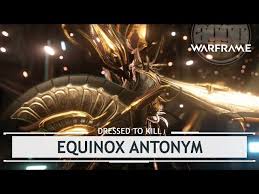 Warframe Customizing Equinox Antonym It S Better Than You Think Dressedtokill Youtube