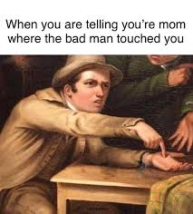 When You Are Tellingyou Re Mom Where The Bad Man Touched You Angry Man Pointing At Hand Know Your Meme