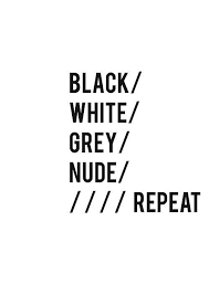 Black And White Vs Color Quotes The Never Ending Fashion Trends Fashion Quotes Words Words Quotes