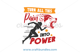 Import into cricut design space and cut! Turn All This Pain Into Power Svg Cut File Craftbundles
