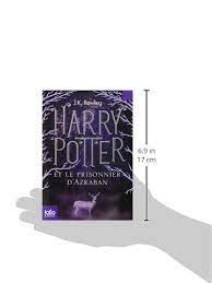 Ce soir, avant minuit, le serviteur brisera ses chaînes et ira rejoindre son maître. Rowling Joanne K Bd 3 Harry Potter Et Le Prisonnier D Azkaban Harry Potter Und Der Gefangene Von Askaban Franzosische Ausgabe Rowling Joanne K Amazon De Bucher