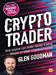 Movements, companies are making significant progress towards bringing crypto and blockchain to the mainstream. Read The Crypto Trader Online By Glen Goodman Books