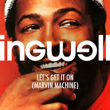 Got to give it up. Marvin Gaye Let S Get It On Ingwell Remix Club Dance Mixes