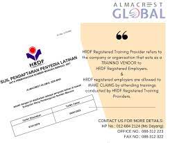 The human resources development fund (hrdf) is a pool of funds collected from manufacturing and services sectors employers (listed in these employers are liable to pay a human resource development levy for each working employee at the rate of 1.0% (0.5% for voluntary registered. Almacrest Global Almacrestglobal Twitter