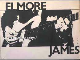 Elmore James Talk To Me Baby Youtube