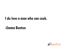 I Do Love A Man Who Can Cook Quote