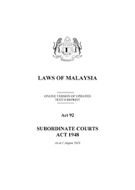 Short title and application 2. Act 92 Subordinate Courts Act 1948 Laws Of Malaysia Online Version Of Updated Text Reprint Act 92 Subordinate Courts Act 1948 As At August 2019 Subordinate Studocu