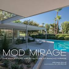 Maybe you would like to learn more about one of these? Mod Mirage The Midcentury Architecture Of Rancho Mirage Riche Melissa Riche Jim 9781423648758 Amazon Com Books