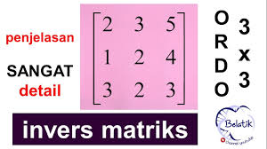Invers Matriks Ordo 3 X 3 Sangat Detail Lengkap Mudah Enteng Ndak Bikin Pusing Samasaya Youtube