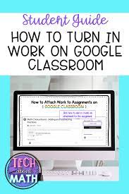 Google Classroom How To Attach Work To An Assignment Guide For Students Google Classroom Teacher Tech Tools Google Classroom Elementary