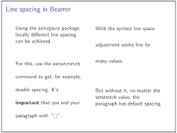 When the word content has received double spaced meaning is easy to understand, but first, you need to understand its bone structure. microsoft has three factors that determine the line. Local Line Spacing In Latex Beamer 3 Diagrams Per Page