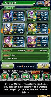 If The New Cooler Is Transformation Boost You Can Just Make Another Frost Demon Team Hope I Get Lr Fpf And Agl Namek Frieza If The New Cooler Is Transformat