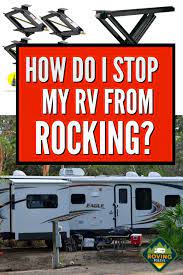 How Do I Stop My Travel Trailer From Rocking Travel Trailer Travel Trailer Living Travel Trailer Camping