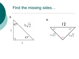 Special right triangles are triangles whose sides are in a particular ratio, known as pythagorean triples. Special Right Triangles Eq How Do You Find The Missing Side Lengths In Special Right Triangles M2 Unit 2 Day Ppt Download
