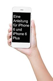 Es ist der nachfolger des iphone 6 und wurde von phil schiller im bill graham civic auditorium am 9. Eine Anleitung Fur Iphone 6s Und Iphone 6s Plus Das Inoffizielle Handbuch Fur Das Iphone Und