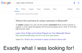 Jul 01, 2021 · , an experienced minecraft player answered july 1, 2021 if you mean unban someone from a minecraft server, if you own the server, you can either type the command to unban a player from the server into the console, or into the game chat. Google Csgo Unban Command All Videos Mages News Shopping Settings Tools About 22100 Results 039 Seconds What Is The Command To Unban Someone In Minecraft To Unban A Player You Can Use