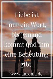Liebe Ist Nur Ein Wort Bis Jemand Kommt Und Ihm Eine Bedeutung Gibt Spruche Liebe Hochzeit Bez Worter Lustige Hochzeitszitate Zitate Fur Jugendliche