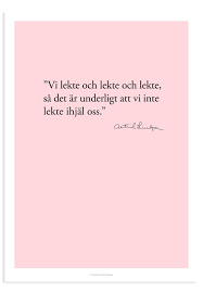 Dizinin senaryosu astrid lindgren tarafından yazılmıştır. Poster Astrid Lindgren Citat Vi Lekte
