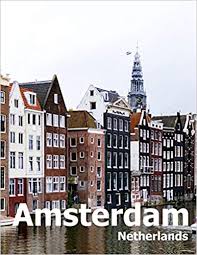 Official portal website of the city of amsterdam, with everything you need to visit, enjoy, live, work, invest and do business in the amsterdam metropolitan area. Amsterdam Netherlands Coffee Table Photography Travel Picture Book Album Of A City In Europe Large Size Photos Cover Amazon De Boman Amelia Fremdsprachige Bucher