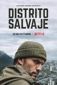 Return To The Main Poster Page For Distrito Salvaje 1 Of 2 Tv Series Online Streaming Series