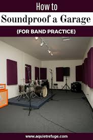 How To Soundproof A Garage For Band Practice Basically We Tried Some Mixtures Of Solutions That You Will Sound Proofing Music Studio Room Home Studio Music