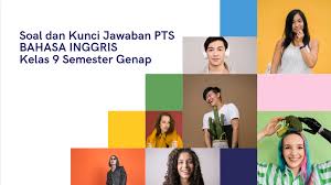 Pts bahasa inggris kelas 9 semester 1. Soal Dan Kunci Jawaban Pts Bahasa Inggris Smp Kelas 9 Semester Genap Didno76 Com