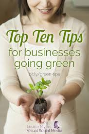 Small Business Tips Thinking About Going Green Click To Learn 10 Easy And Affordable Tips Eco Friendly B Green Business Ideas Green Marketing Green Business