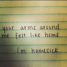 Your Arms Around Me Felt Like Home I M Homesick Quotes Cute Quotes Words